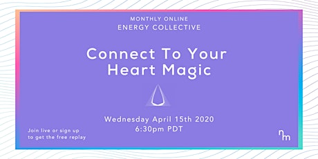 Connect to Your Heart Magic Online Energy Collective primary image