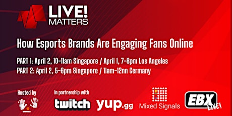 LIVE! Matters Part 1: How Esports Brands Are Engaging Fans Online primary image