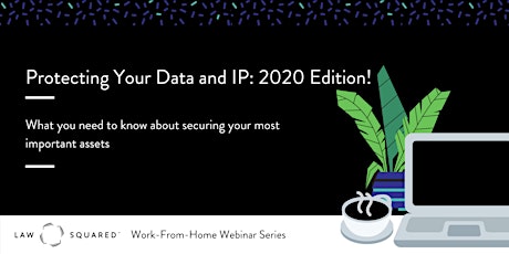 Webinar: Protecting your Data and IP (2020 Edition!) primary image