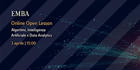 Immagine principale di Executive MBA Online Open Lesson – Algoritmi e Intelligenza Artificiale 