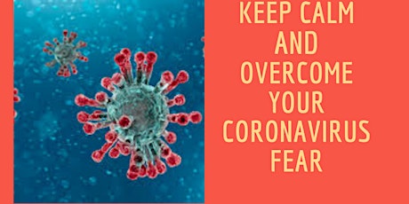 Overcome your  Coronavirus FEAR!