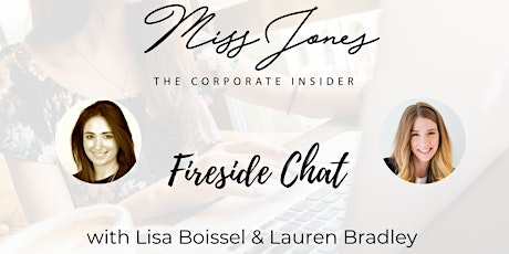 Weekly Fireside Chat with Lisa Boissel & Lauren Bradley