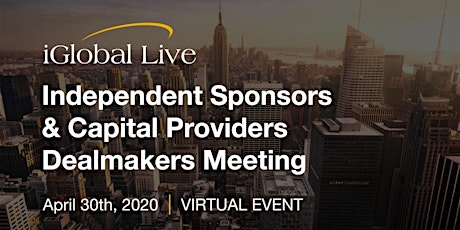 iGlobal Live Independent Sponsors & Capital Providers Dealmakers Meeting primary image
