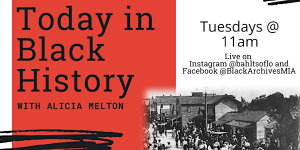 Today in Black History with Alicia Melton #SAFERATHOME VIRTUAL SERIES