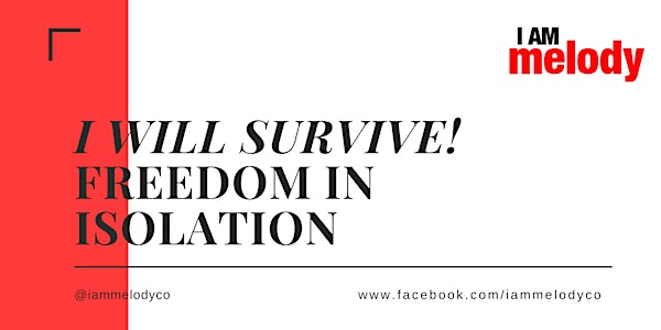 Webinar: I Will Survive! Freedom in Isolation - Free Ticket