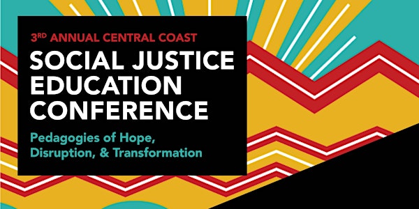 3rd Annual Central Coast Social Justice Education Conference