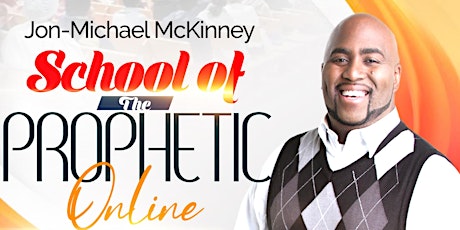 Jon-Michael McKinney School of The Prophetic Online primary image
