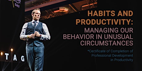 Habits and Productivity: Managing Our Behavior in Unusal Circumstances