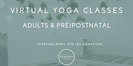 VIRTUAL - Adult Yoga , Pre/Postnatal by Üphoria Yoga (by Donation) primary image