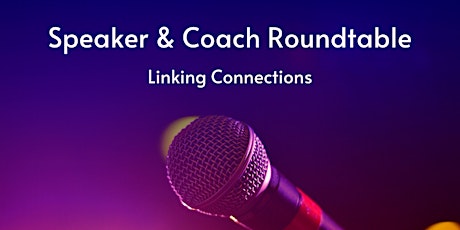 Image principale de Speaker & Coach Roundtable - Linking Relationships