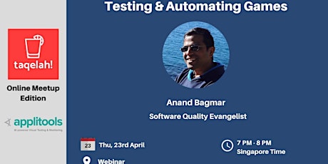 TAQELAH Webinar - Testing & Automating Games by Anand Bagmar primary image
