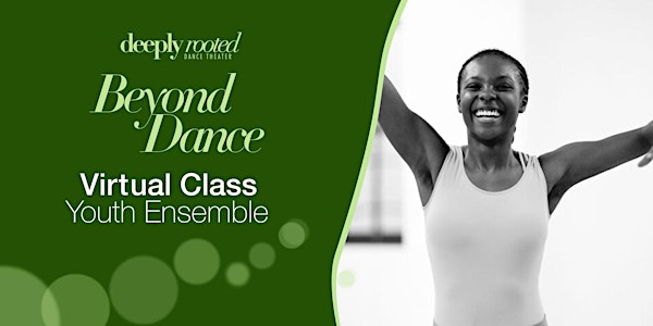 Deeply Rooted Dance Theater: Youth Ensemble Virtual Class