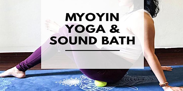 MyoYin Yoga & Sound Bath