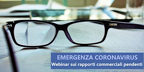 Immagine principale di WEBINAR EMERGENZA CORONAVIRUS: l'impatto sui rapporti commerciali pendenti 