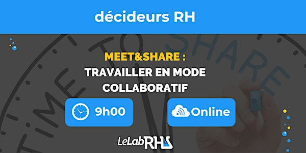 [Webinar] Meet&Share : Travailler en mode collaboratif