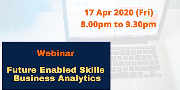 Webinar : Future Enabled Skills in Business Analytics (Basic)