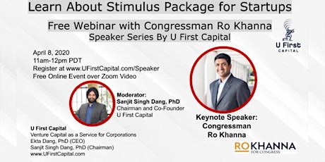 Stimulus Package for Startups - Webinar with Congressman Ro Khanna - by U First Capital (Online Event)