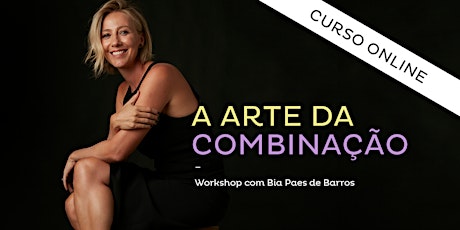 Imagem principal do evento Workshop " A Arte da Combinação " com Bia Paes de Barros