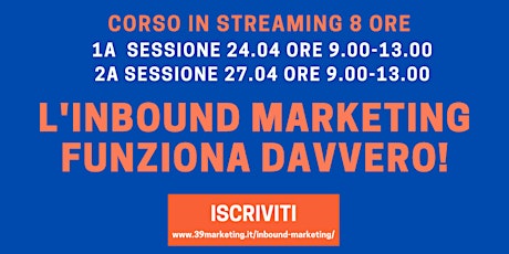 Hauptbild für L'inbound Marketing funziona davvero! 8 ore: 24/4 dalle 9 alle 13 e 27/4 dalle 9 alle 13