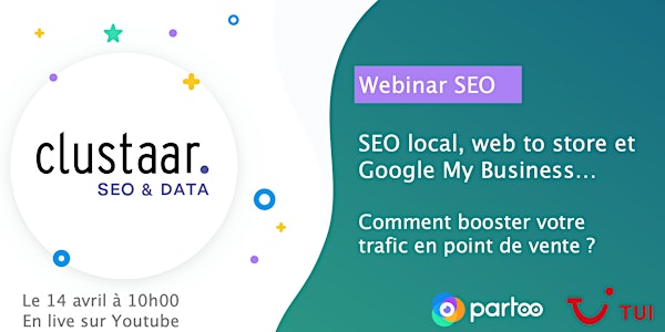 Webinar SEO : SEO local, web to store et Google My Business : comment boost...