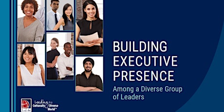 Building Executive Presence Among a Diverse Group of Leaders primary image