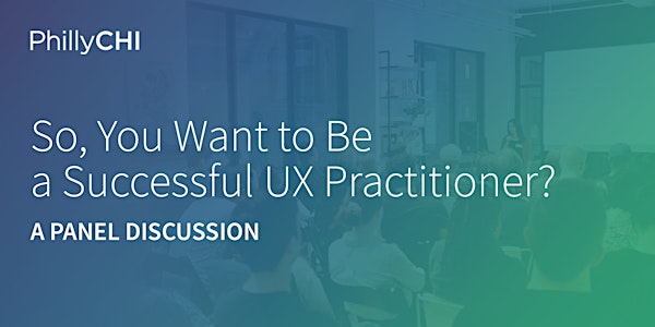So, You Want to Be a Successful UX Practitioner?