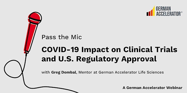 COVID-19 Impact on Clinical Trials and U.S. Regulatory Approval