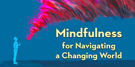 Mindfulness for Navigating a Changing World primary image