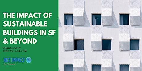 The Impact of Sustainable Buildings in SF and Beyond (Virtual Event) primary image