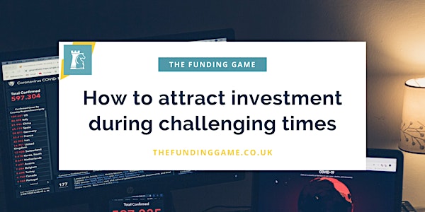 FREE Webinar: How to attract investment during challenging times
