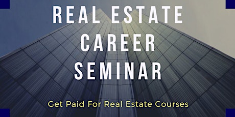 Real Estate Career Seminar (Virtual) - Scholarship Program Available primary image