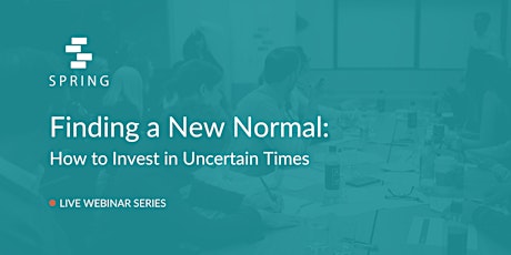 Finding a New Normal: How to Invest in Uncertain Times