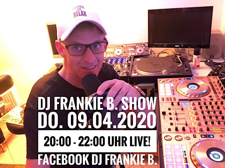 Dj Frankie B Show Live Tickets Mo 13 04 2020 Um 20 00 Uhr