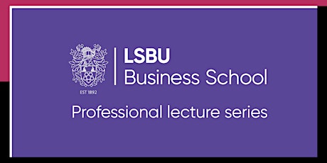 LSBU Business School Lecture : Leading in extreme contexts primary image