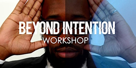 Day Beyond Intention Virtual Workshop