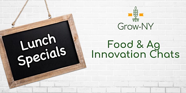 Lunch Specials: Food & Ag Innovation Chats