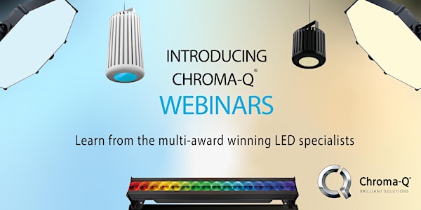 Chroma-Q Webinar - LED fixtures for installs and what to consider