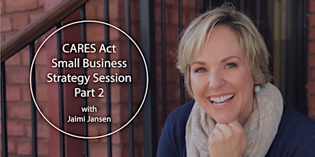 CARES Act Small Business Strategy Webinar Pt. 2 primary image