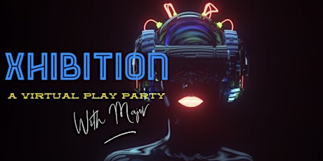 XHIBITION: A Virtual Conscious Play Party