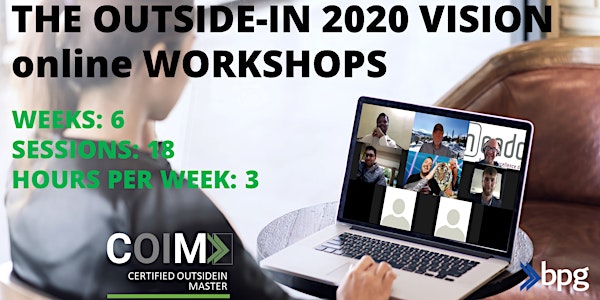 Online Outside-In Vision global workshops (6 weeks over 18 sessions 3 hrs per week)