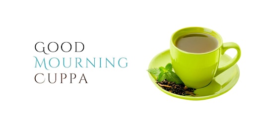 Image principale de Good Mourning Cuppa