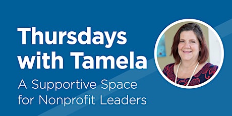 Thursdays with Tamela: A Supportive Space for Nonprofit Leaders primary image