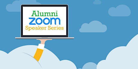 Alumni Zoom Speaker Series primary image