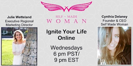 SELF MADE WOMAN Ignite Your Life with Julie Wetteland primary image