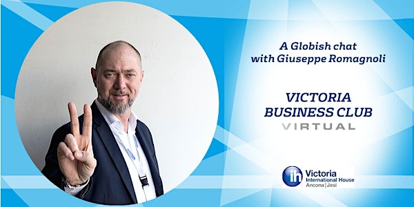 Victoria Business Club - A Globish Chat with Giuseppe Romagnoli