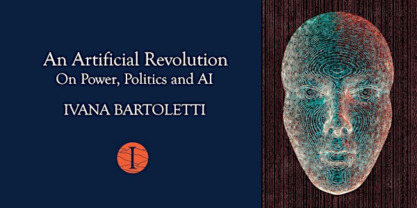 Virtual launch of Ivana Bartoletti's book AN ARTIFICIAL REVOLUTION with Joh...