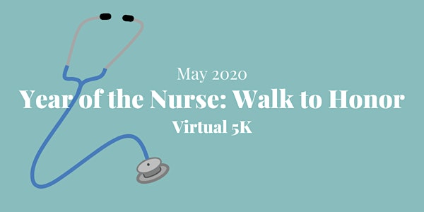 Year of the Nurse: Walk to Honor