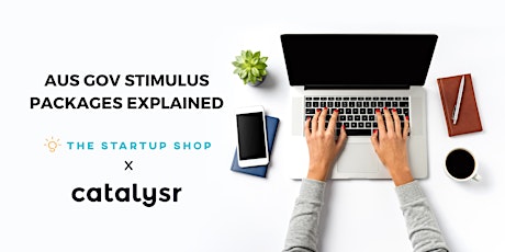 Government Stimulus Package Explained by The Startup Shop & Catalysr