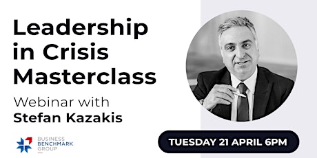 Leadership in Crisis Masterclass Webinar  with Stefan Kazakis primary image