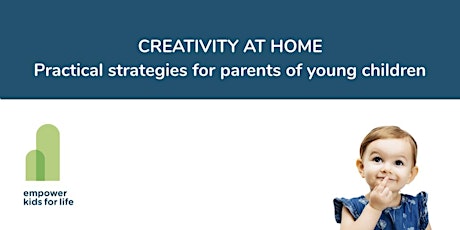 Creativity at Home: Strategies for parents of young children (0-5 year-old) primary image